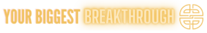 Your Biggest Breakthrough Logo